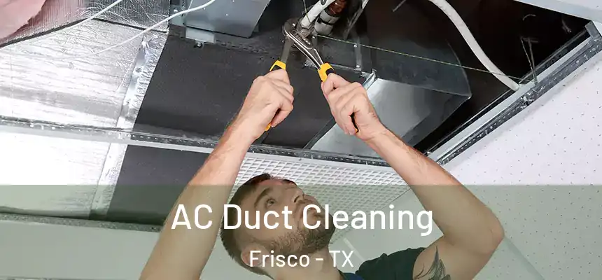  AC Duct Cleaning Frisco - TX
