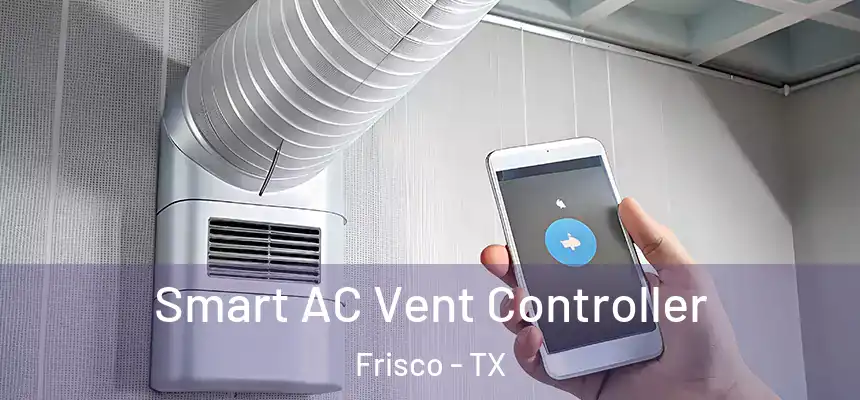 Smart AC Vent Controller Frisco - TX